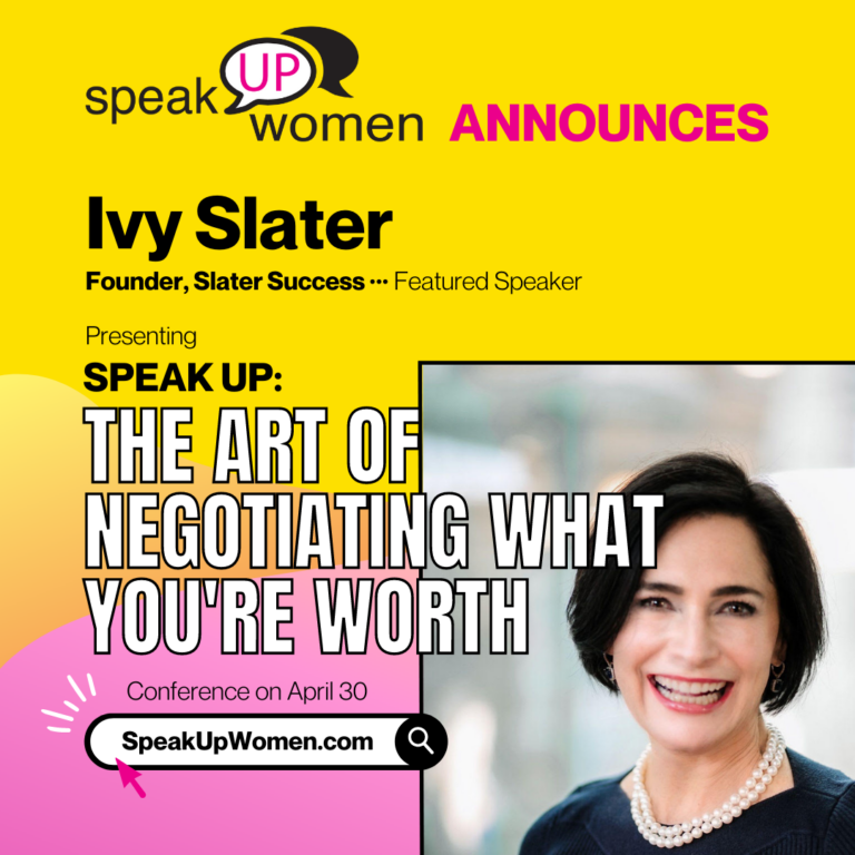Ivy Slater, Find Your Confidence To Negotiate For What You're Worth. Speak Up Women Conference 2022